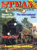 Click here to view Steam Rail Magazine, July 1982 Issue
