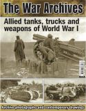Click here to view The War Archives Magazine, Allied Tanks, Trucks &amp; Weapons