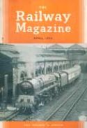 Click here to view The Railway Magazine, April 1956 Issue